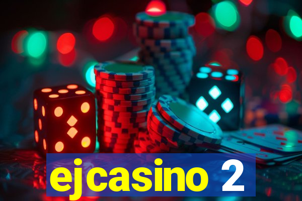 ejcasino 2